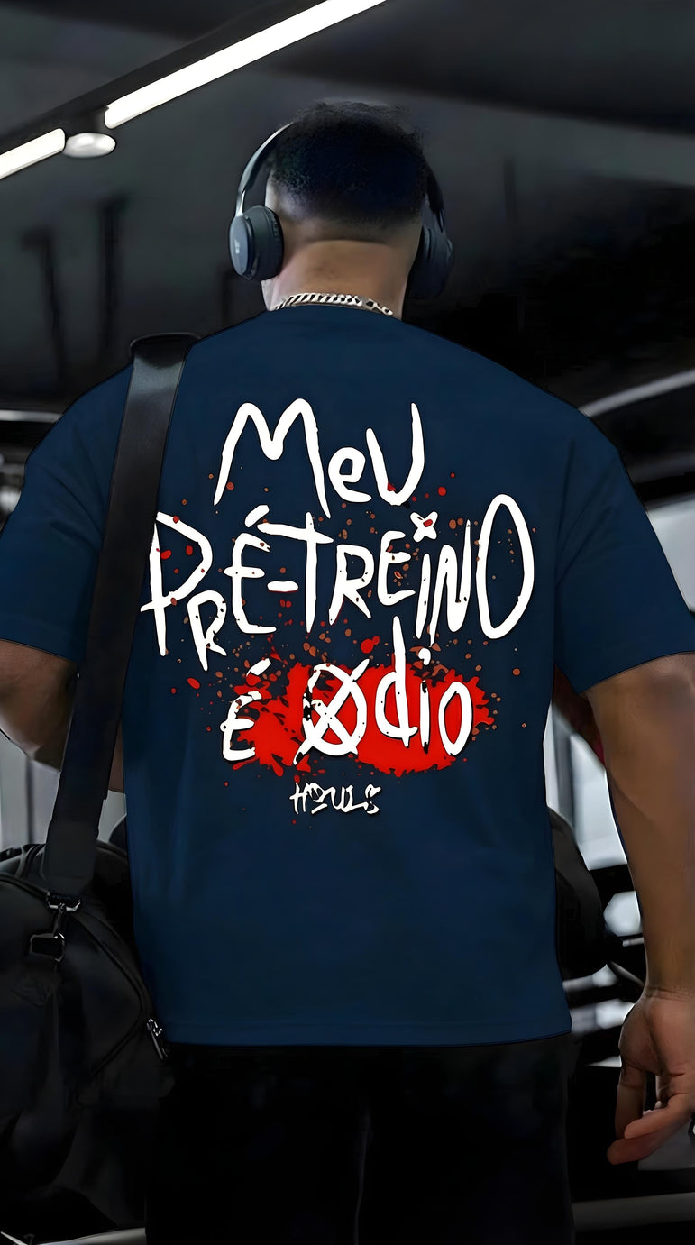 CAMISETA MASCULINA MEU PRÉ-TREINO É ÓDIO