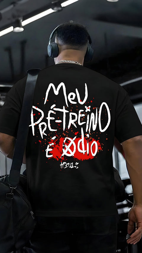 CAMISETA MASCULINA MEU PRÉ-TREINO É ÓDIO