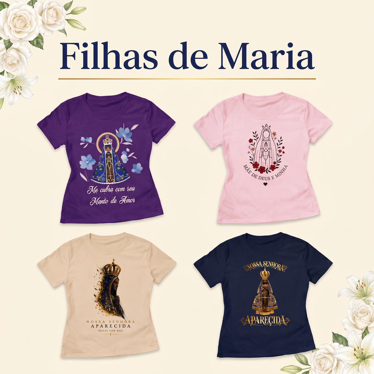 Filhas de Maria - Camisetas Católicas Femininas